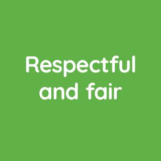 Respectful and fair